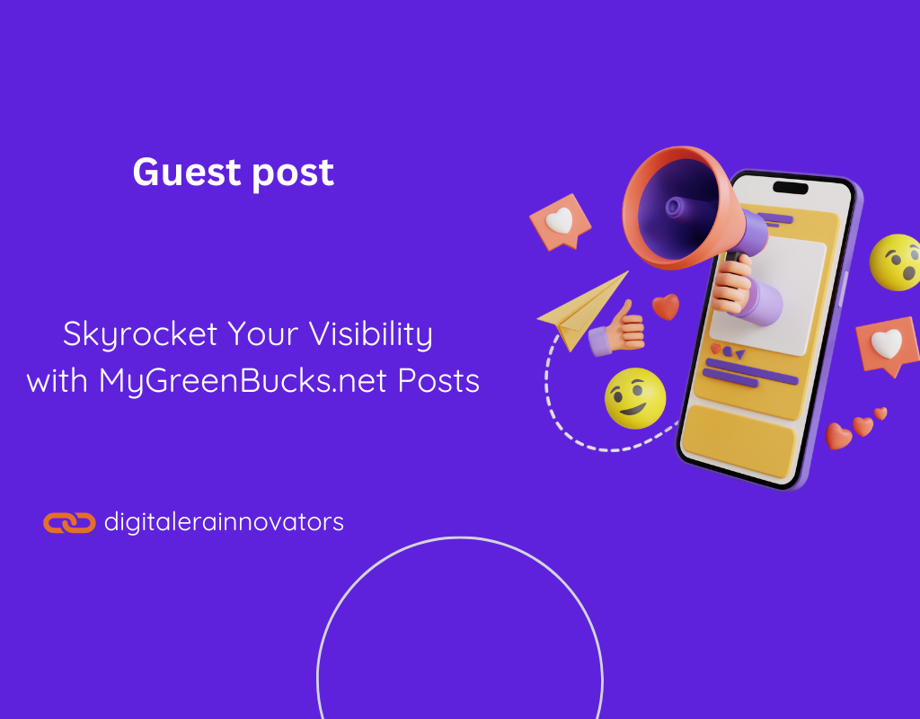 Digital marketing concept for guest posting with a smartphone displaying a megaphone and social media reactions on a vibrant purple background. Text reads 'Guest post - Skyrocket Your Visibility with MyGreenBucks.net Posts' with the logo of digitalerainnovators.