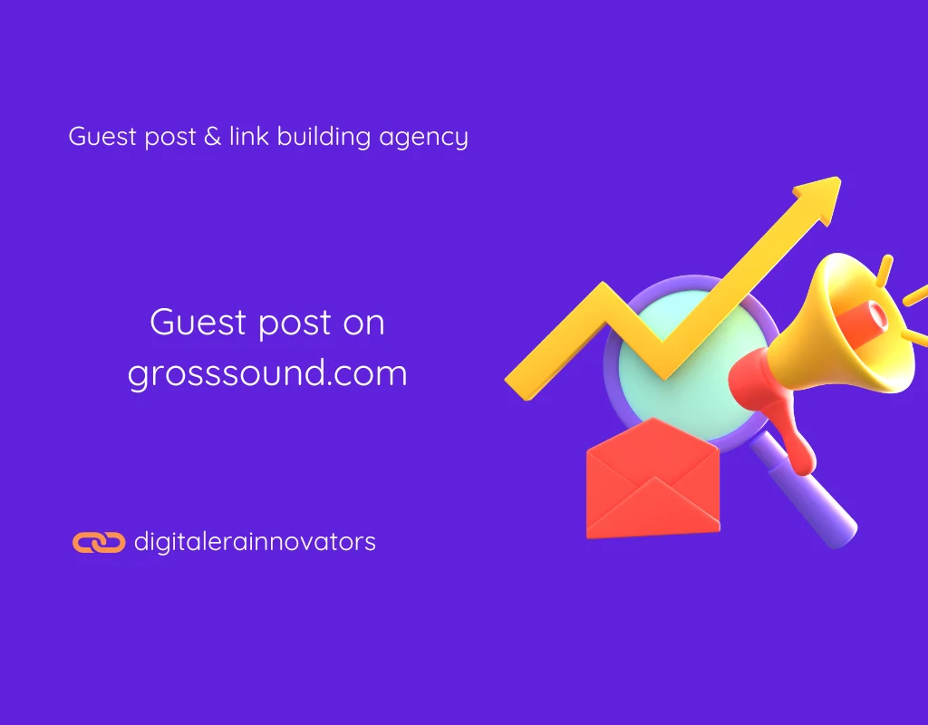 A promotional graphic featuring a yellow upward arrow, magnifying glass, megaphone, and envelope, with the text "Guest post on grosssound.com" and the logo of "Digital Era Innovators" at the bottom.