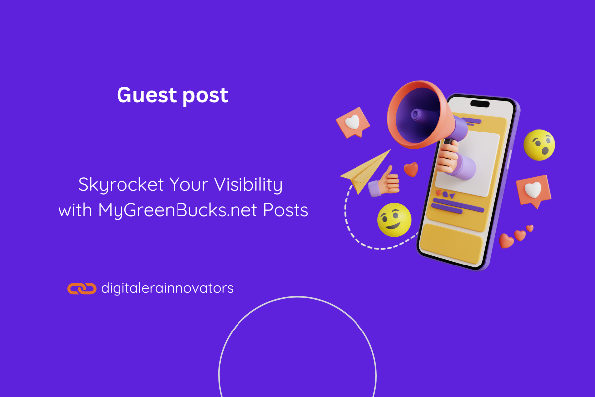 Digital marketing concept for guest posting with a smartphone displaying a megaphone and social media reactions on a vibrant purple background. Text reads 'Guest post - Skyrocket Your Visibility with MyGreenBucks.net Posts' with the logo of digitalerainnovators.