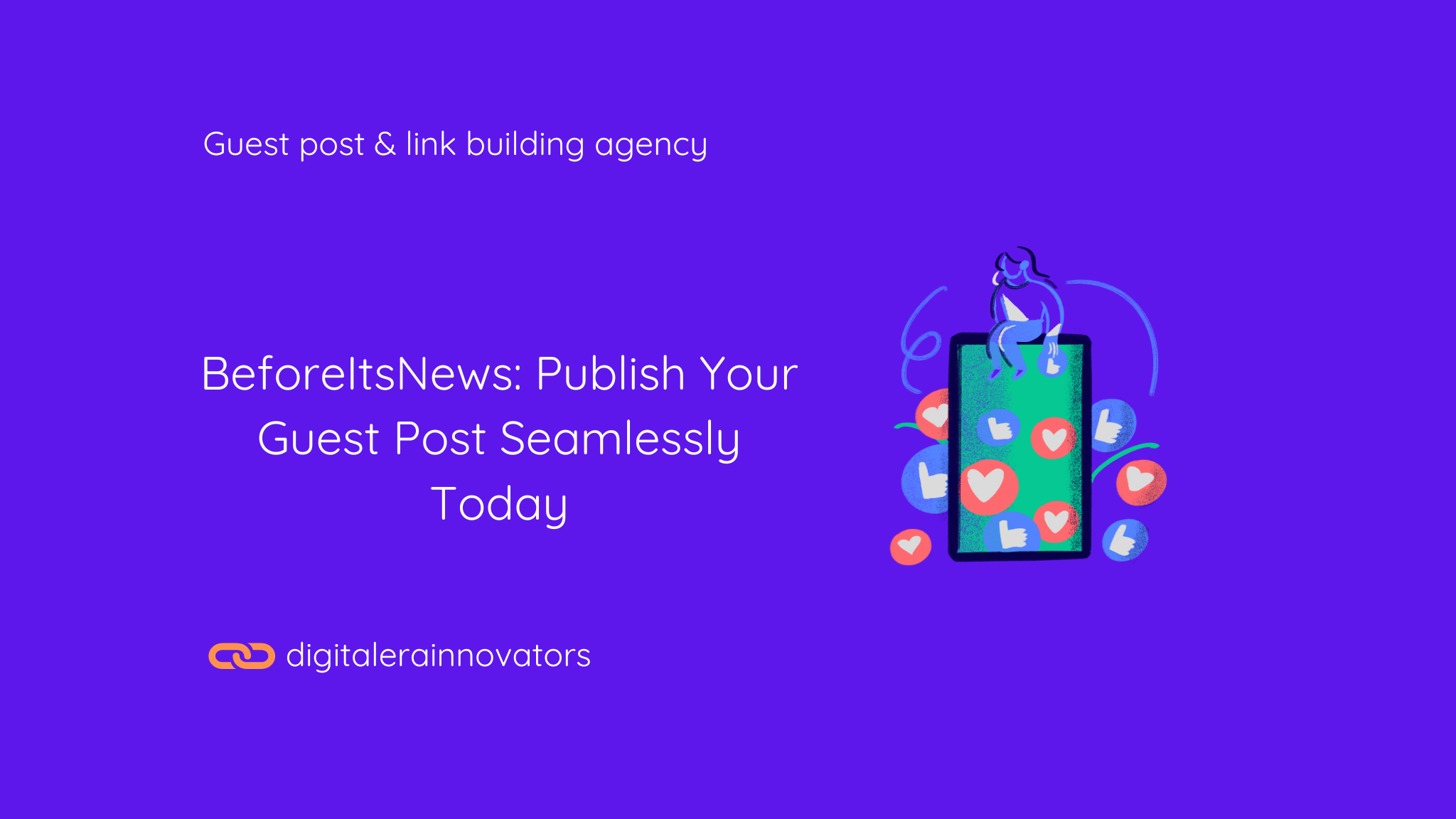 Digital Era Innovators banner featuring the title "BeforeItsNews: Publish Your Guest Post Seamlessly Today," with an illustration of a person sitting on a smartphone surrounded by social media engagement icons.