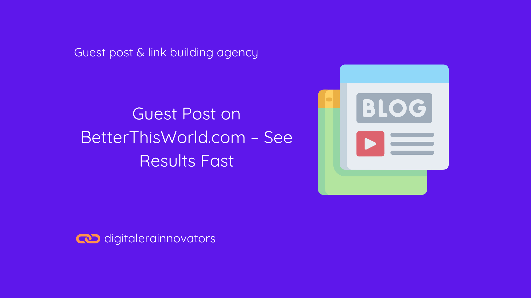 Blog illustration with the text "Guest Post on BetterThisWorld.com - See Results Fast" and Digital Era Innovators branding.